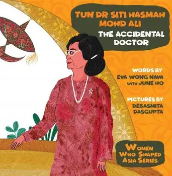 Tun Dr Siti Hasmah Mohd Ali: The Accidental Doctor, Hardcover/Eva Nava Wong