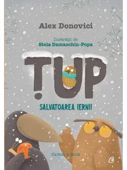 Tup. Salvatoarea iernii. Cartea a doua. Editia a II-a/Alex Donovici