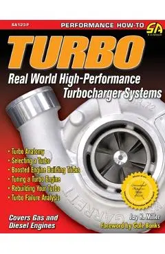 Turbo: Real World High-Performance Turbocharger Systems - Jay Miller