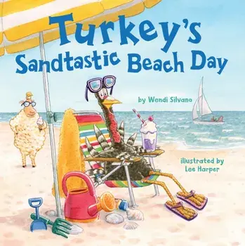 Turkey's Sandtastic Beach Day, Hardback/Wendi Silvano