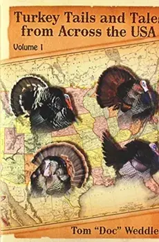 Turkey Tails and Tales from Across the USA: Volume 1, Hardcover/Tom Doc Weddle
