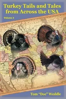 Turkey Tails and Tales from Across the USA: Volume 3, Paperback/Tom Doc Weddle