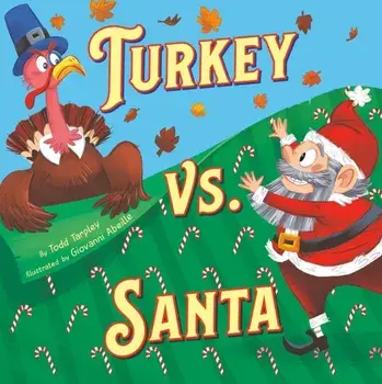 Turkey vs. Santa, Hardback/Todd Tarpley