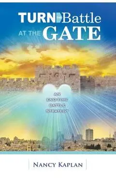 Turn the Battle at the Gate - Nancy Kaplan
