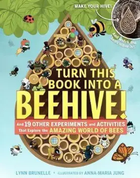 Turn This Book Into A Beehive!, Paperback/Lynn Brunelle