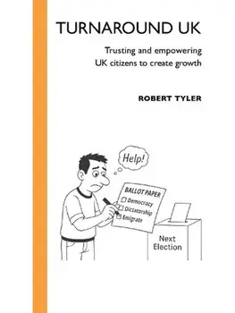 Turnaround UK. Trusting and empowering UK citizens to create growth, Hardback/Robert Tyler