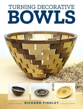 Turning Decorative Bowls, Paperback/Richard Findley