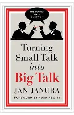 Turning Small Talk Into Big Talk - Jan Janura
