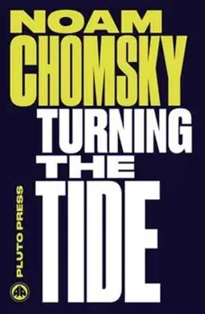 Turning the Tide. U.S. Intervention in Central America and the Struggle for Peace, Paperback/Noam Chomsky