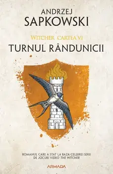 Turnul randunicii. Seria Witcher. Partea a VI-a/Andrzej Sapkowski