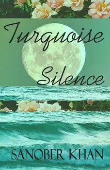 Turquoise Silence, Paperback/Sanober Khan