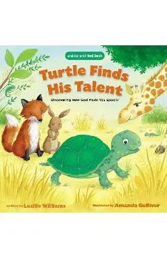 Turtle Finds His Talent: A Slide-And-Find Book: Discovering How God Made You Special - Lucille Williams