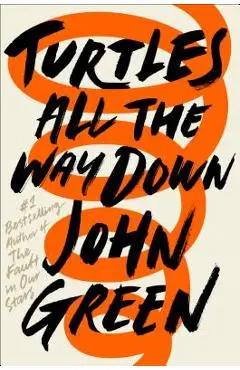 Turtles All the Way Down - John Green