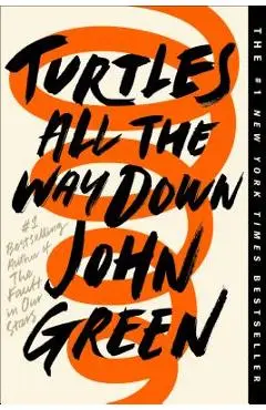Turtles All the Way Down - John Green