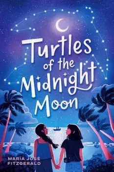 Turtles of the Midnight Moon, Paperback/Maria Jose Fitzgerald