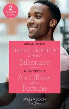 Tuscan Summer With The Billionaire / An Officer And A Fortune, Paperback/Nina Crespo