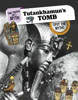 Tutankhamun's Tomb. Spot the Myths, Hardback/Carol Kim