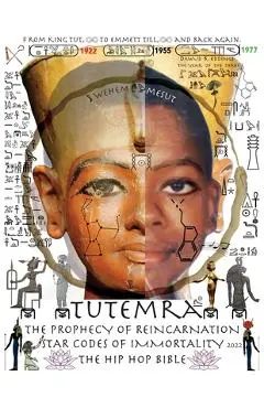 TutemRa - The Prophecy of Reincarnation - Star Codes of Immortality 2022 - The Hip Hop Bible - Dawud Eddings