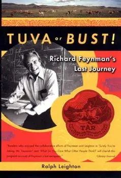 Tuva or Bust! Richard Feynman's Last Journey, Paperback/Ralph Leighton