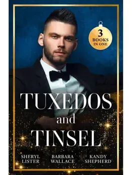 Tuxedos And Tinsel. Be Mine for Christmas / Her Convenient Christmas Date / Gift-Wrapped in Her Wedding Dress, Paperback/Kandy Shepherd