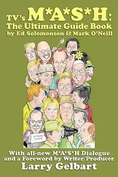 TV's M*A*S*H: The Ultimate Guide Book, Paperback/Ed Solomonson