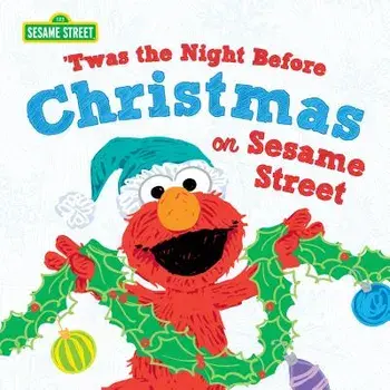 Twas the Night Before Christmas on Sesame Street, Hardcover/Sesame Workshop
