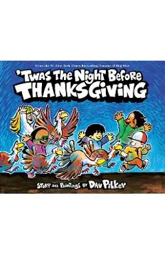 'Twas the Night Before Thanksgiving - Dav Pilkey