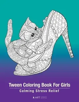 Tween Coloring Book For Girls: Calming Stress Relief: Colouring Pages For Relaxation, Preteens, Ages 8-12, Detailed Zendoodle Drawings, Relaxing Art/***