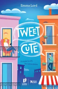 Tweet cute. O reteta furata. Un razboi online/Emma Lord