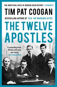 Twelve Apostles, Paperback/Tim Pat Coogan