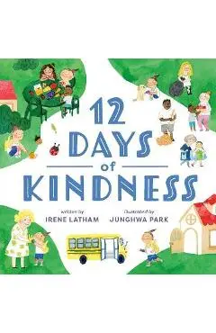 Twelve Days of Kindness - Irene Latham