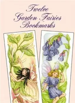 Twelve Garden Fairies Bookmarks, Paperback/Darcy May