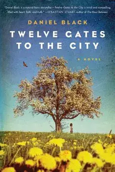 Twelve Gates to the City, Paperback/Daniel Black