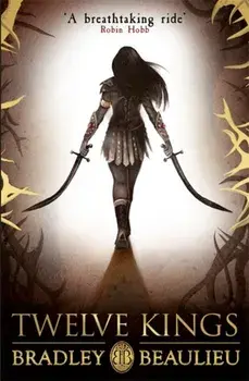 Twelve Kings. The Song of the Shattered Sands, Paperback/Bradley Beaulieu