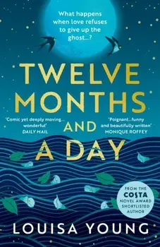 Twelve Months and a Day/Louisa Young