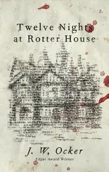 Twelve Nights at Rotter House, Paperback/J. W. Ocker