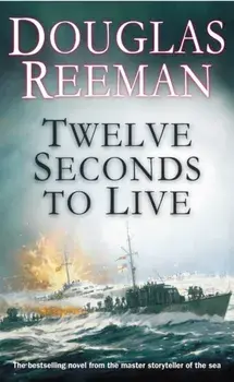 Twelve Seconds To Live, Paperback/Douglas Reeman