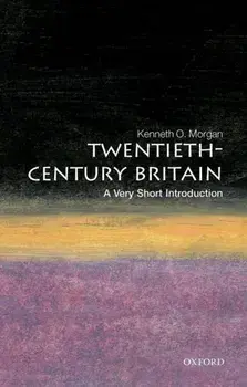Twentieth-Century Britain: A Very Short Introduction, Paperback/Kenneth O. Morgan
