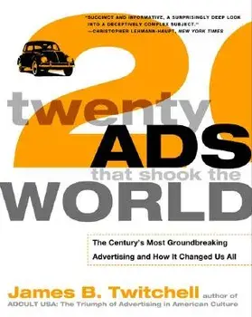 Twenty Ads That Shook the World: The Century's Most Groundbreaking Advertising and How It Changed Us All, Paperback/James Twitchell
