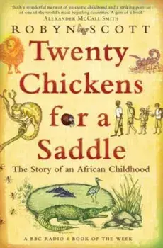 Twenty Chickens for a Saddle, Paperback/Robyn Scott