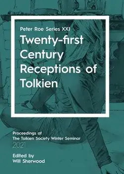 Twenty-first Century Receptions of Tolkien: Peter Roe Series XXI, Paperback/Will Sherwood