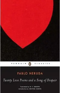 Twenty Love Poems and a Song of Despair: Dual-Language Edition - Pablo Neruda