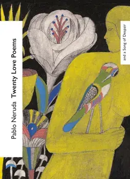 Twenty Love Poems and a Song of Despair/Pablo Neruda