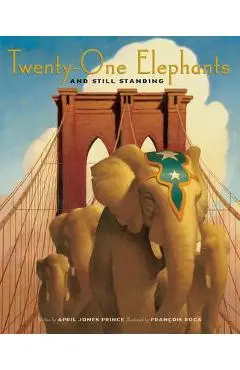Twenty-One Elephants and Still Standing - April Jones Prince