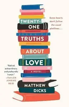 Twenty-One Truths about Love, Paperback/Matthew Dicks