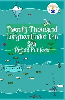 Twenty Thousand Leagues Under the Sea Retold for Kids (Beginner Reader Classics)/Max James