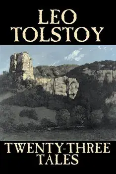 Twenty-Three Tales by Leo Tolstoy, Fiction, Classics, Literary, Paperback/Leo Tolstoy