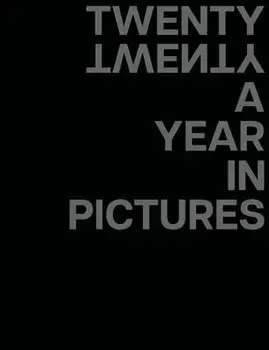 TWENTY TWENTY A Year In Pictures, Hardback/Erik Foss