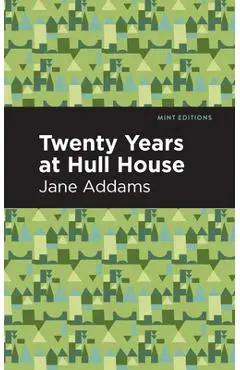 Twenty Years at Hull-House - Jane Addams