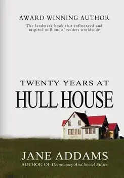 Twenty Years at Hull House, Paperback/Jane Addams